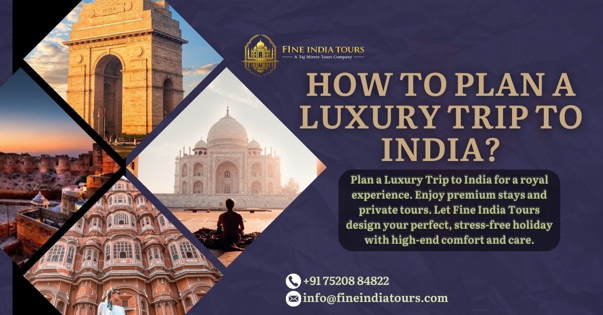 Plan a Luxury Trip to India